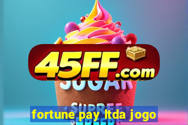 fortune pay ltda jogo